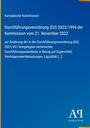 Europäische Kommission: Verordnung (EU) 2022/1994, Änderung technischer Standards zu Eigenmittel, Liquidität. Unten Logo.