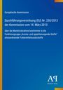 Europäische Kommission, Verordnung (EU) Nr. 230/2013, Marktrücknahme von Futtermittelzusatzstoffen, Antiphon Verlag Logo, blau.
