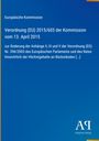 Text zur Verordnung (EU) 2015/603, Änderung von Anhängen bezüglich Höchstgehalte in Rückständen. Europäische Kommission.