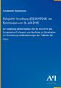 Europäische Kommission, Delegierte Verordnung (EU) 2015/2446 vom 28. Juli 2015, Antiphon Verlag Logo unten rechts.