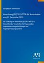 Europäische Kommission, Verordnung (EU) 2015/2338 vom 11. Dezember 2015; Änderung der Verordnung Nr. 965/2012.