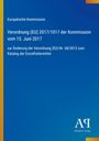Europäische Kommission: Verordnung (EU) 2017/1017 vom 15. Juni 2017. Blaues Layout mit gelbem Rand, Antiphon Verlag.