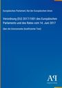Covertext: Verordnung (EU) 2017/1001 des EU-Parlaments über Unionsmarke. Europäisches Parlament, Antiphon Verlag-Logo unten.
