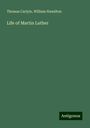 Thomas Carlyle: Life of Martin Luther, Buch