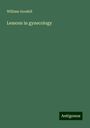 William Goodell: Lessons in gynecology, Buch