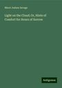 Minot Judson Savage: Light on the Cloud; Or, Hints of Comfort for Hours of Sorrow, Buch