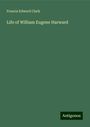 Francis Edward Clark: Life of William Eugene Harward, Buch