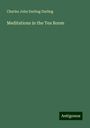 Charles John Darling Darling: Meditations in the Tea Room, Buch