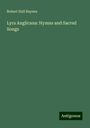 Robert Hall Baynes: Lyra Anglicana: Hymns and Sacred Songs, Buch