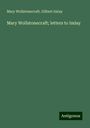 Mary Wollstonecraft: Mary Wollstonecraft; letters to Imlay, Buch