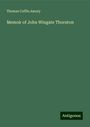 Thomas Coffin Amory: Memoir of John Wingate Thornton, Buch