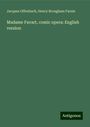 Jacques Offenbach: Madame Favart, comic opera: English version, Buch