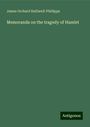 James Orchard Halliwell-Phillipps: Memoranda on the tragedy of Hamlet, Buch