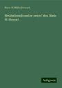 Maria W. Miller Stewart: Meditations from the pen of Mrs. Maria W. Stewart, Buch