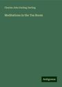 Charles John Darling Darling: Meditations in the Tea Room, Buch