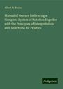 Albert M. Bacon: Manual of Gesture Embracing a Complete System of Notation Together with the Principles of Interpretation and Selections for Practice, Buch