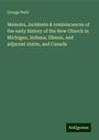 George Field: Memoirs, incidents & reminiscences of the early history of the New Church in Michigan, Indiana, Illinois, and adjacent states, and Canada, Buch