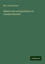 John Herschel: Memoir and correspondence of Caroline Herschel, Buch