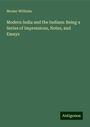 Monier Williams: Modern India and the Indians: Being a Series of Impressions, Notes, and Essays, Buch