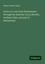 Robert Paulton Spice: Notes of a tour from Westminster: through the Austrian Tyrol, Bavaria, northern Italy, and part of Switzerland, Buch