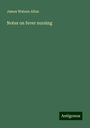 James Watson Allan: Notes on fever nursing, Buch