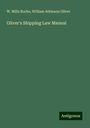 W. Mills Roche: Oliver's Shipping Law Manual, Buch