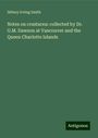 Sidney Irving Smith: Notes on crustacea: collected by Dr. G.M. Dawson at Vancouver and the Queen Charlotte Islands, Buch