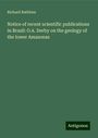 Richard Rathbun: Notice of recent scientific publications in Brazil: O.A. Derby on the geology of the lower Amazonas, Buch