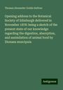 Thomas Alexander Goldie Balfour: Opening address to the Botanical Society of Edinburgh delivered in November 1878: being a sketch of the present state of our knowledge regarding the digestion, absorption, and assimilation of animal food by Dionaea muscipula, Buch