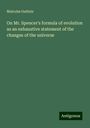 Malcolm Guthrie: On Mr. Spencer's formula of evolution as an exhaustive statement of the changes of the universe, Buch