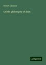 Robert Adamson: On the philosophy of Kant, Buch