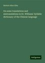 Herbert Allen Giles: On some translations and mistranslations in Dr. Williams' Syllabic dictionary of the Chinese language, Buch