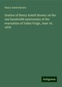 Henry Armitt Brown: Oration of Henry Armitt Brown: on the one hundredth anniversary of the evacuation of Valley Forge, June 19, 1878, Buch