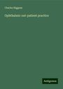 Charles Higgens: Ophthalmic out-patient practice, Buch