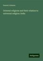 Samuel Johnson: Oriental religions and their relation to universal religion: India, Buch