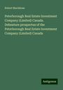 Robert Maclehose: Peterborough Real Estate Investment Company (Limited) Canada. Debenture prospectus of the Peterborough Real Estate Investment Company (Limited) Canada, Buch