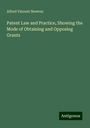 Alfred Vincent Newton: Patent Law and Practice, Showing the Mode of Obtaining and Opposing Grants, Buch