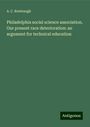 A. C. Rembaugh: Philadelphia social science association. Our present race deterioration: an argument for technical education, Buch