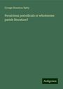 George Staunton Batty: Pernicious periodicals or wholesome parish literature?, Buch