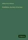 William Henry Withrow: Prohibition, the duty of the hour, Buch