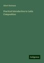 Albert Harkness: Practical Introduction to Latin Composition, Buch