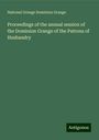 National Grange Dominion Grange: Proceedings of the annual session of the Dominion Grange of the Patrons of Husbandry, Buch