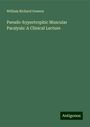 William Richard Gowers: Pseudo-hypertrophic Muscular Paralysis: A Clinical Lecture, Buch