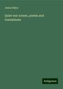 James Baker: Quiet war scenes, poems and translations, Buch