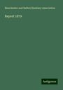 Manchester and Salford Sanitary Association: Report 1879, Buch