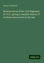 Henry C. Morhous: Reminiscences of the 123d Regiment, N.Y.S.V., giving a complete history of its three years service in the war, Buch