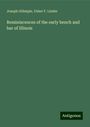 Joseph Gillespie: Reminiscences of the early bench and bar of Illinois, Buch