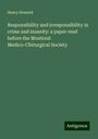 Henry Howard: Responsibility and irresponsibility in crime and insanity: a paper read before the Montreal Medico-Chirurgical Society, Buch