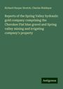 Richard Harper Stretch: Reports of the Spring Valley hydraulic gold company comprising the Cherokee Flat blue gravel and Spring valley mining and irrigating company's property, Buch