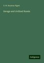 G. W. Royston-Pigott: Savage and civilized Russia, Buch